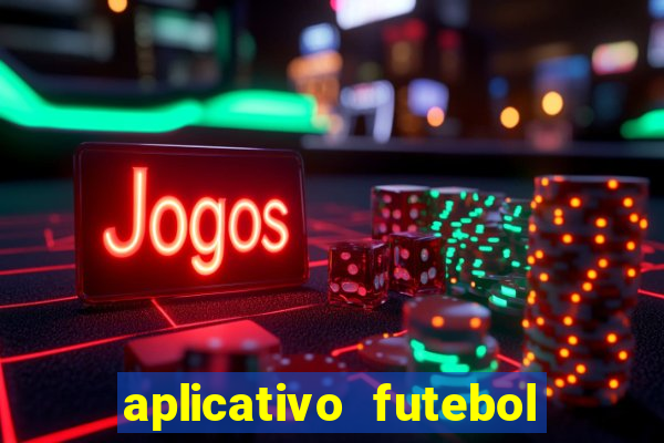 aplicativo futebol da hora 4.5